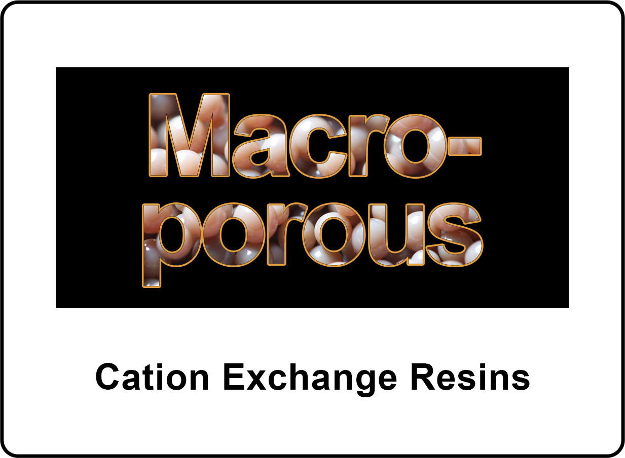 Cation Exchange Resins (Macroporous)